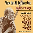 SONGS OF PETE SEEGER, Where Have All the Flowers Gone ?