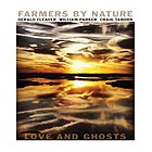  FARMERS BY NATURE Love and Ghosts