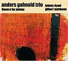 Anders Gahnold Trio, Flowers For Johnny