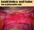 Hamid Drake / Assif Tsahar, Live At Glenn Miller Café Soul Bodies Vol 2