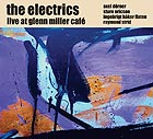 The Electrics, Live At Glenn Miller Café