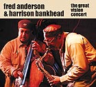Fred Anderson / Harrison Bankhead, The Great Vision Concert