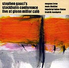 STEPHEN GAUCI'S STOCKHOLM CONFERENCE, Live at Glenn Miller Café