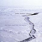 John Luther Adams The Light That Fills The World