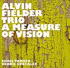 Alvin Fielder Trio, A Measure Of Vision
