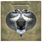 MATTHIAS SPILLMANN TRIO, Live At The Birds Eye Jazz Club