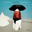 JOO LENCASTRE'S COMMUNION Unlimited Dreams