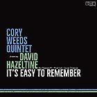 CORY WEEDS QUINTET, Its Easy To Remember