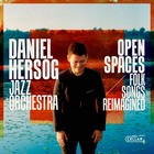 DANIEL HERSOG JAZZ ORCHESTRA, Open Spaces
