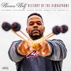 WARREN WOLF History Of The Vibraphone