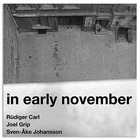 RÜDIGER CARL / JOEL GRIP / SVEN-KE JOHANSSON In Early November
