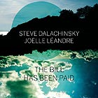 STEVE DALACHINSKY /  JOELLE LANDRE, The Bill Has Been Paid