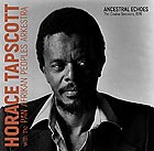 HORACE TAPSCOTT, Ancestral Echoes / The Covina Sessions, 1976