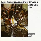 PAUL RUTHERFORD / PAUL ROGERS, Rogues