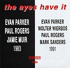 EVAN PARKER, The Ayes Have It