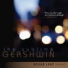 ROGER LENT, The Sublime Gershwin