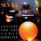  Sun Ra, Concert For The Comet Kohoutek