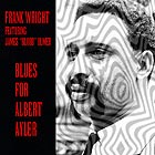 FRANK WRIGHT, Blues For Albert Ayler