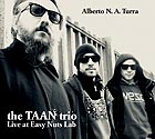 ALBERTO N.A. TURRA, The Taan trio Live at Easy Nuts Lab