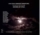 CENK GURAYS BAROQUE MINIATURES, Sounds of Cycle