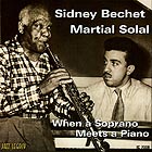 SIDNEY BECHET / MARTIAL SOLAL, When a Soprano Meets a Piano