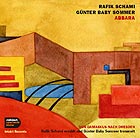 RAFIK SCHAMI / GÜNTER BABY SOMMER, Abbara