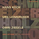  SCHWEIZER HOLZ TRIO, Love Letter To The President
