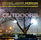 MICHAEL JAEGER KEROUAC, Outdoors