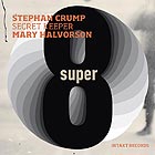 STEPHAN CRUMP / MARY HALVORSON, Secret Keeper : Super Eight