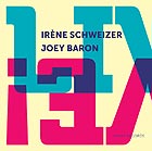 IRNE SCHWEIZER / JOEY BARON, Live !
