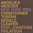 ANGELIKA NIESCIER  NEW YORK TRIO, Featuring Jonathan Finlayson