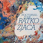 RATKO ZJACA & NOCTURNAL FOUR, Light In The World