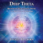 STEVEN HALPERN, Deep Theta : Brainwave  Entrainment For Meditation
