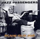  Jazz Passengers, Plain Old Joe