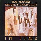 Pandelis Karayorgis / Mat Maneri, In Time
