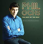 PHIL OCHS, The Best Of The Rest : Rare And Unreleased Recordings