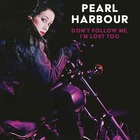  PEARL HARBOUR, Don't Follow Me, I'm Lost Too (Expanded)