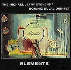 Michael Stevens & Dominic Duval Quintet, Elements
