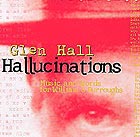GLEN HALL, Hallucinations
