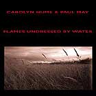 Carolyn Hume / Paul May, Flames Undressed By Water