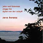  John / Wolf / Brennan, Zero Heroes