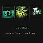 Carolyn Hume / Paul May, Wet Map