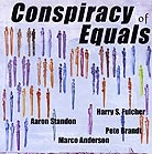  Fulcher / Standon / Brandt / Anderson, Conspiracy Of Equals