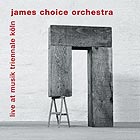 JAMES CHOICE ORCHESTRA, Live at Musik Triennale Kln