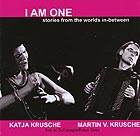KATJA KRUSCHE / MARTIN V. KRUSCHE, I Am One