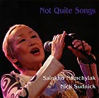 SAINKHO NAMTCHYLAK / NICK SUDNICK Not Quite Songs