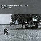 GRATKOWSKI / NABATOV / SCHMICKLER, Deployment