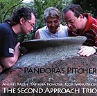 THE SECOND APPROACH, Pandora's Pitcher