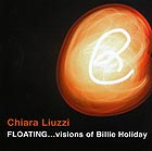 CHIARA LIUZZI, Floating... Visions Of Billie Holiday