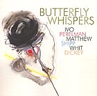  PERELMAN / SHIPP / DICKEY, Butterfly Whispers